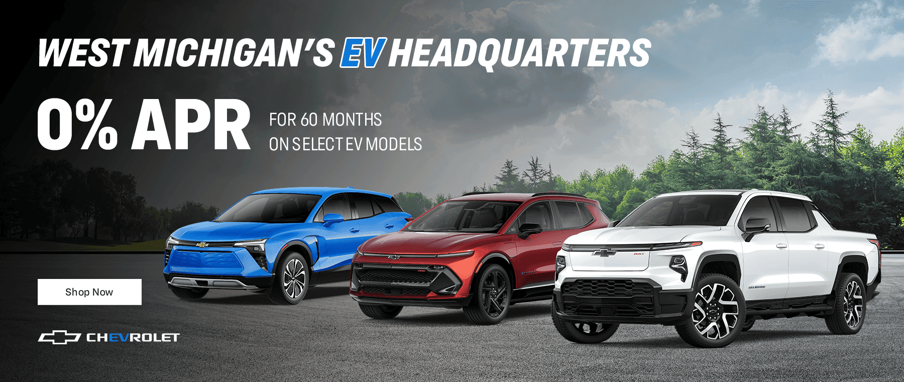WEST MICHIGAN'S EV HEADQUARTERS Subtext 0% APR FOR 60 MONTHS ON SELECT EV MODELS