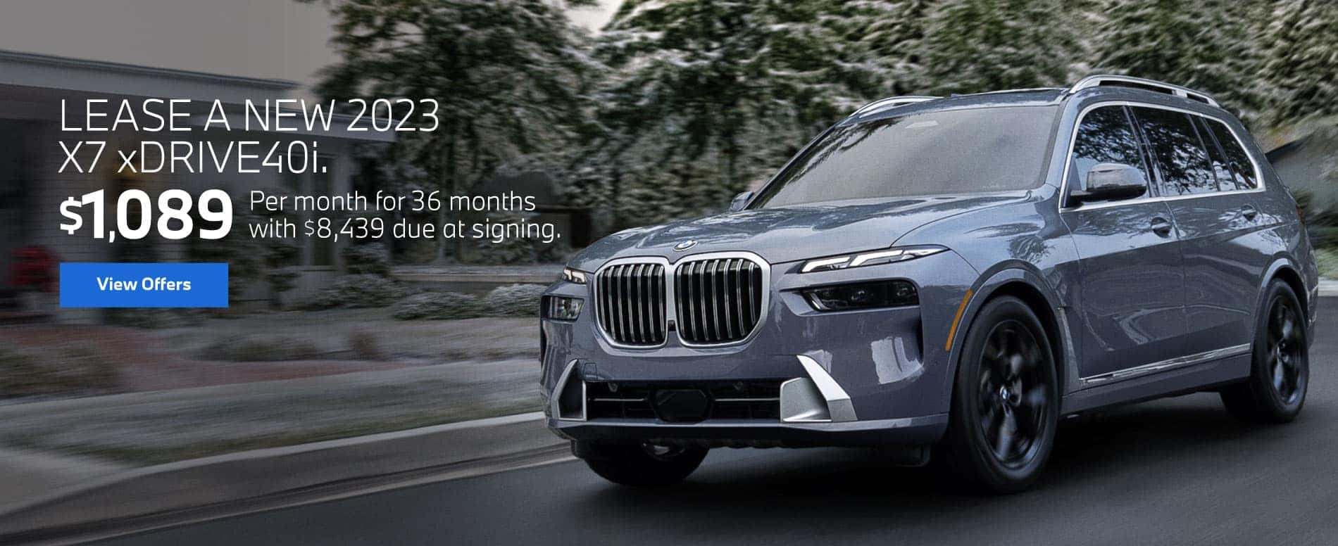 Lease a new 2023 X7 xDRIVE40i. - $1,089 a month for 36 months - View Offers