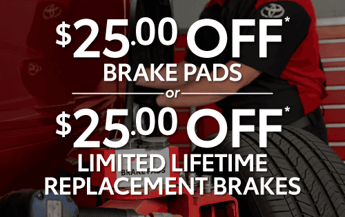 Toyota Brake Savings Event - $25 Off Brake Pads or $25 Off Limited Lifetime Replacement Brakes