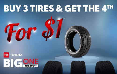 The Big One Tire Event Buy 3 Tires & Get The 4th For $1*