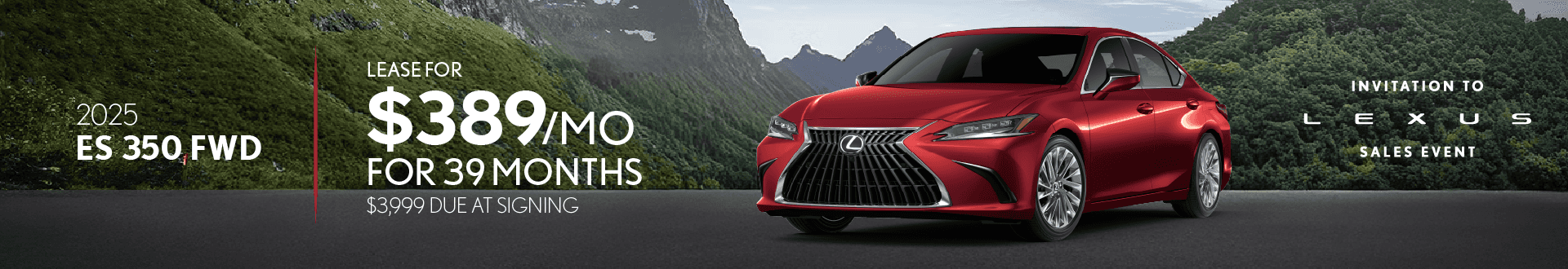 2025 ES 350 FWD $389 per month lease 39 months $3,999 due at signing