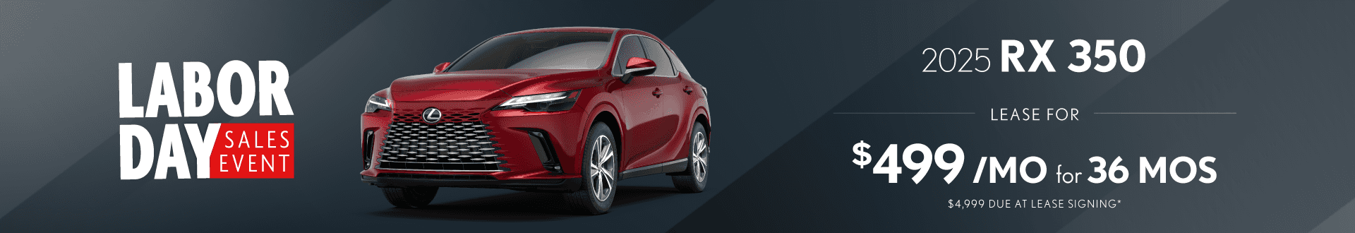 2025 RX 350 $499 per month 36 months $4,999 due at signing