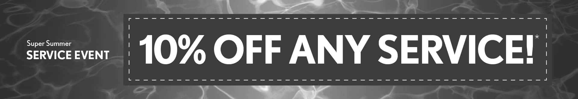 Super Summer Service Event | 10% off any service!