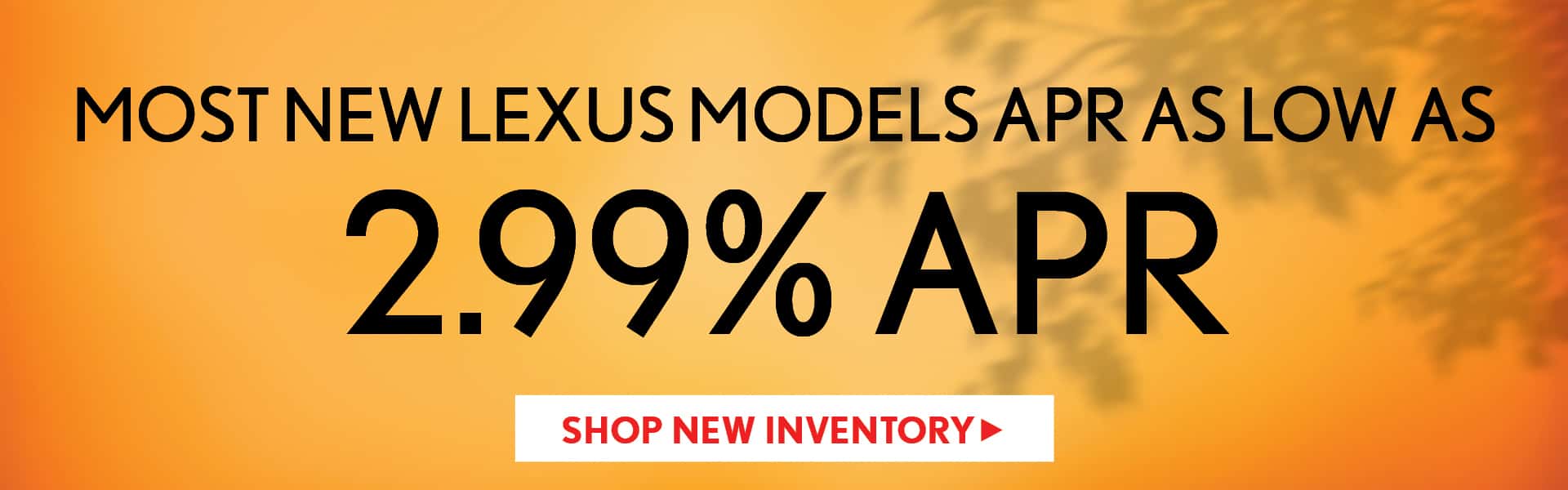 2.99% APR on Most New Lexus Models