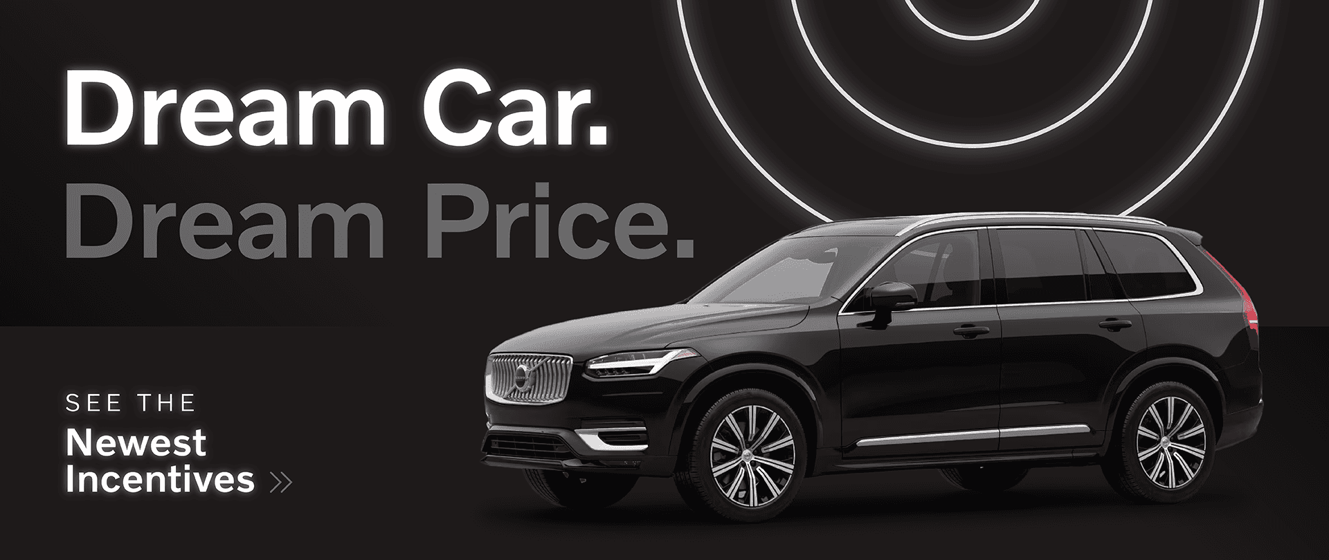 Dream Car. Dream Price. See the Newest Incentives »