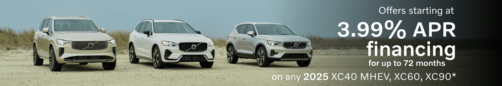 2025 XC40 MHEV/XC60/XC90 ALL ALL: Buy at 3.99% APR for 72 MONTHS -
