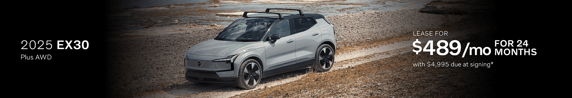 2025 EX30 Plus AWD: Lease for $489 per month for 24 months with $4,995 due at signing