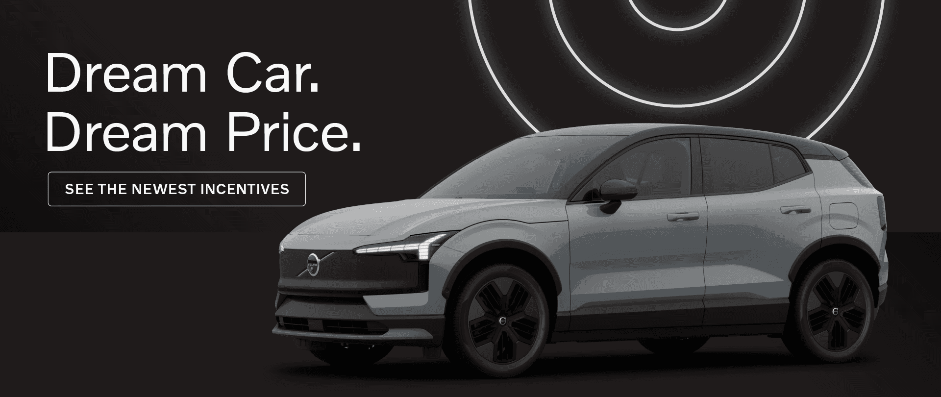 Dream Car. Dream Price. See the Newest Incentives.
