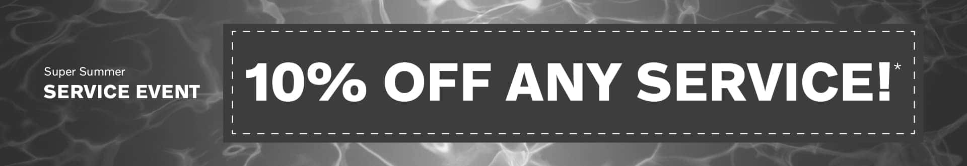 Super Summer Service Event | 10% off any service!