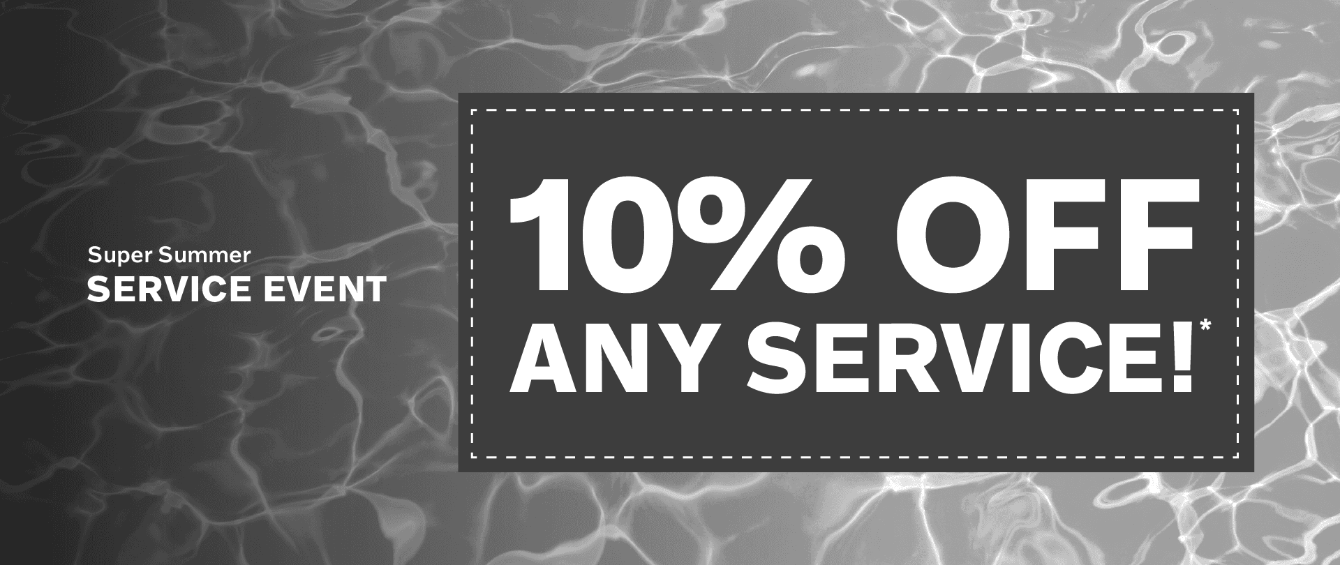 Super Summer Service Event | 10% off any service!