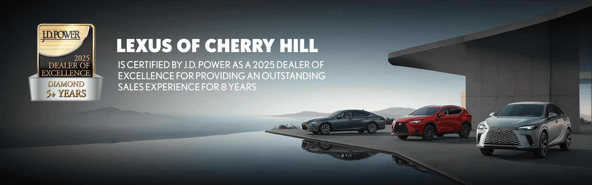 Lexus of Cherry Hill is Certified by J.D. Power as a 2025 Dealer of Excellence for Providing an Outstanding Sales Experience for 8 Years