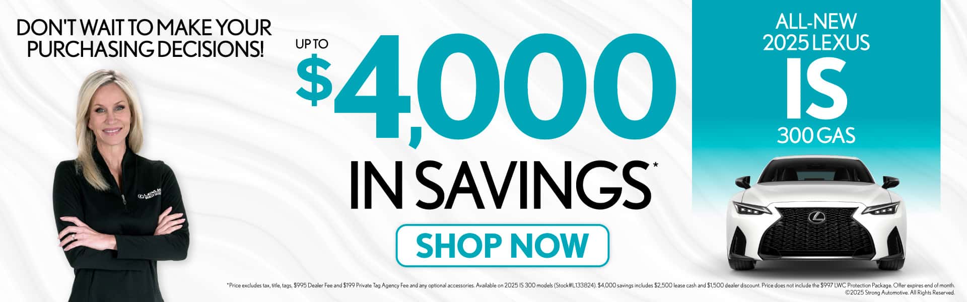 ALL-NEW 2025 LEXUS IS 300 GAS Up to $4,000 in savings*