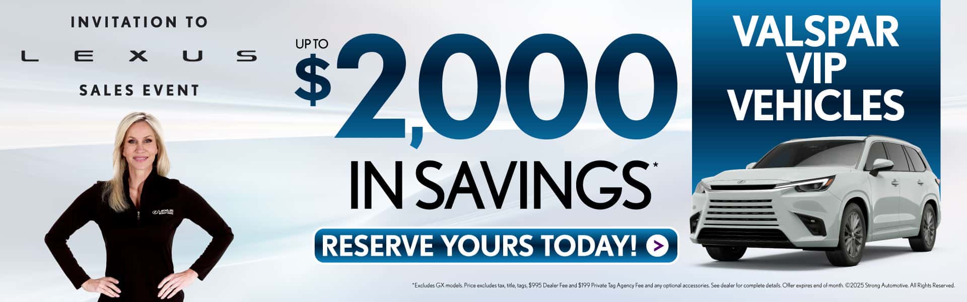 VALSPAR VIP VEHICLES Up to $2,000 in Savings* Reserve Yours Today!