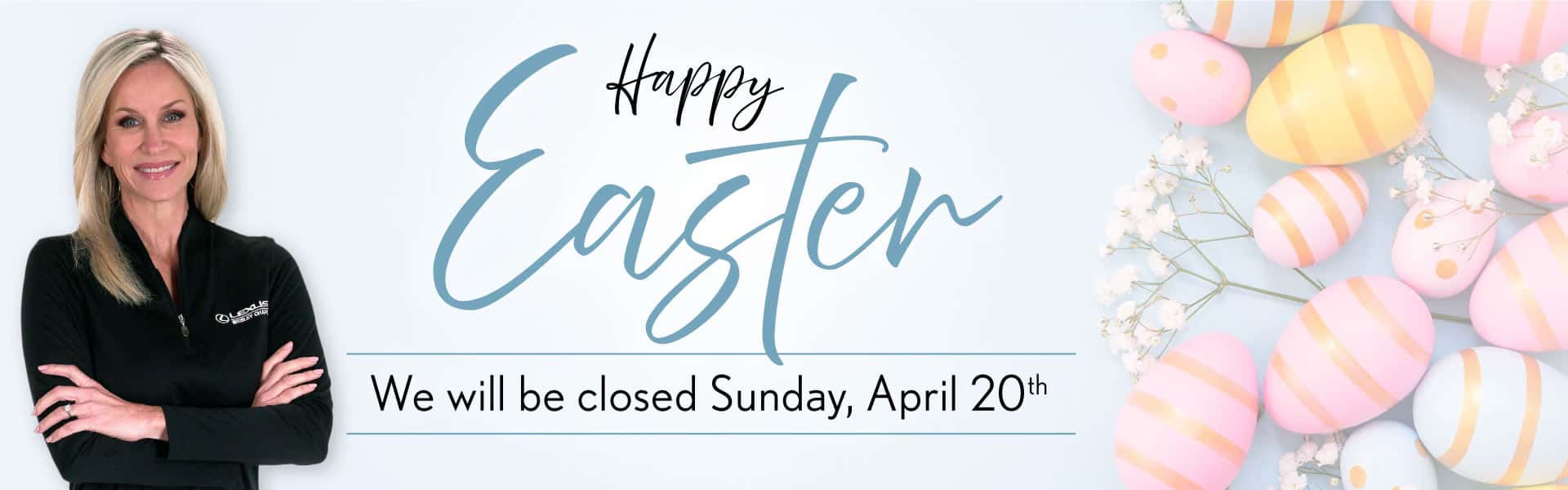 Happy Easter - Lexus of Wesley Chapel is Closed Sunday 4/20