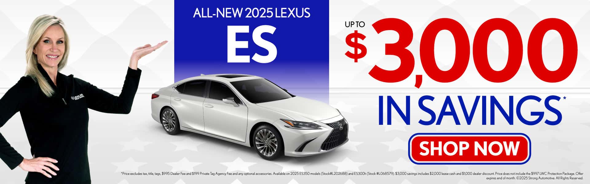 ALL NEW 2025 LEXUS ES Up to $3,000 in Savings*