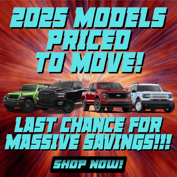 NEW 2025 MODELS PRICED TO MOVE!