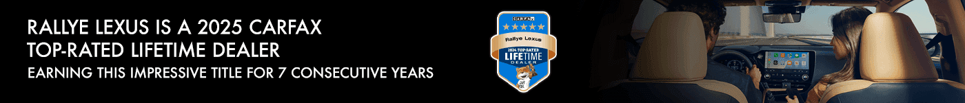 RALLYE LEXUS IS A 2025 CARFAX TOP-RATED LIFETIME DEALER