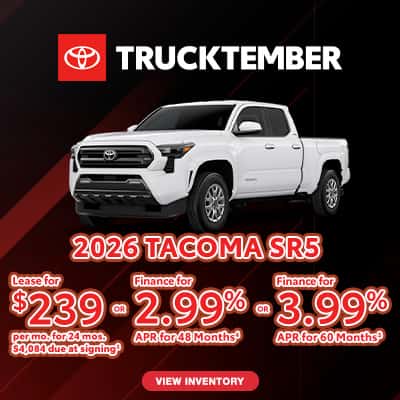 2026 Toyota Tacoma SR5 - Lease for $239/mo. for 24 mos. $4,084 due at signing or Finance for 2.99% APR for 48 Months or Finance for 3.99% APR for 60 Months