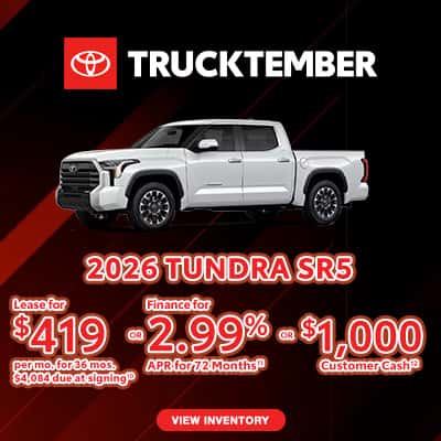 2026 Toyota Tundra SR5 - Lease for $419/mo. for 36 mos. $4,084 due at signing or Finance for 2.99% APR for 72 Months or $1,000 Customer Cash