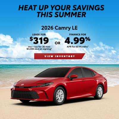 2026 Toyota Camry LE - $319/mo for 36 mos or 4.99% APR for 60 Months