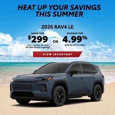 2026 Toyota RAV4 LE - $299/mo for 36 mos or 4.99% APR for 60 Months