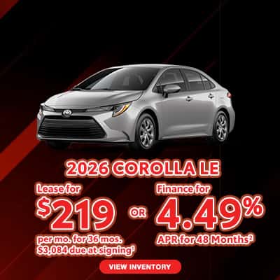 2026 Toyota Corolla LE - Lease for $219/mo for 36 mos. $3,084 due at signing or  Finance for 4.49% APR for 48 Months
