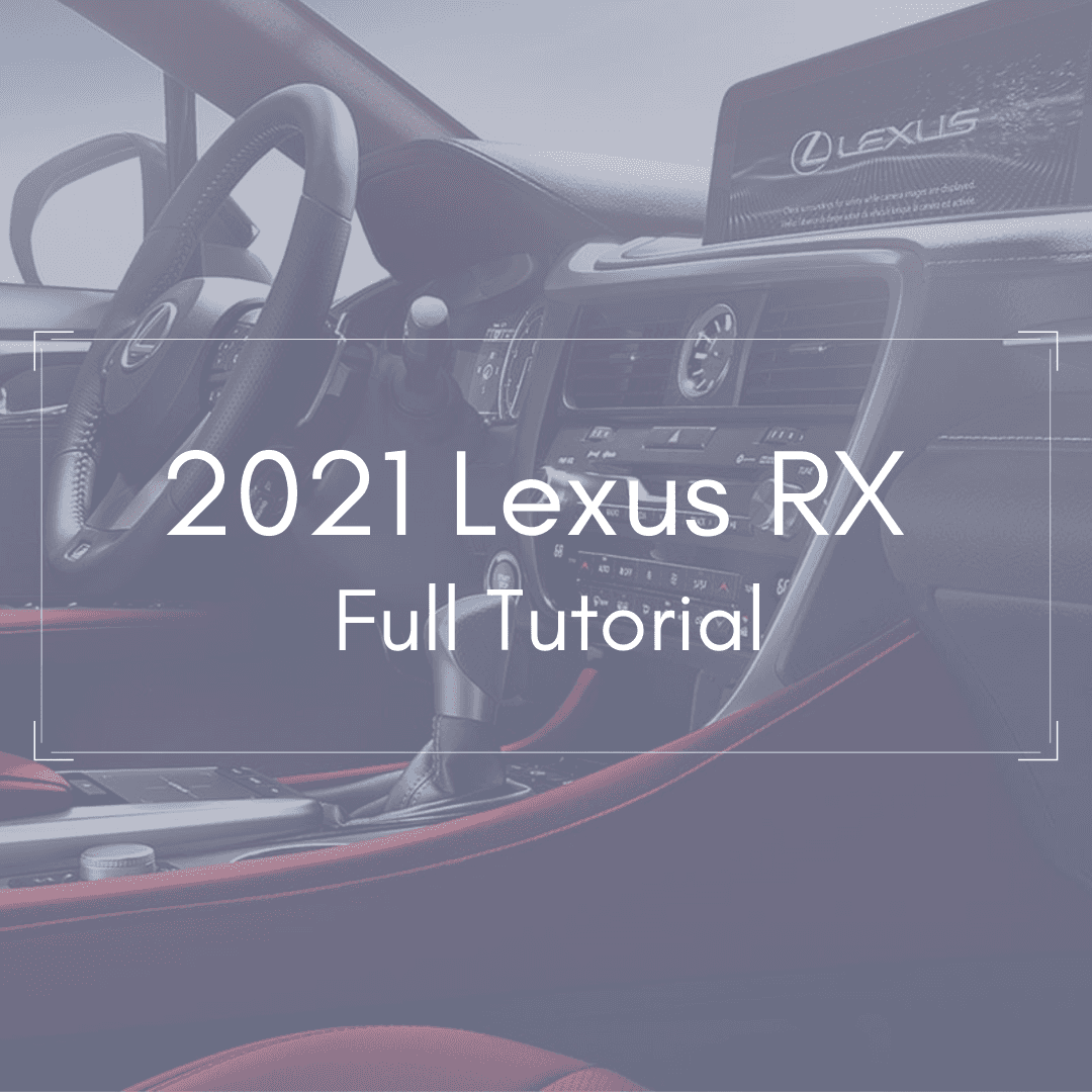 2021 Lexus RX Full Tutorial Video